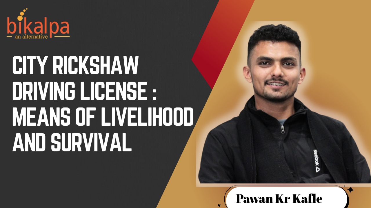 Read more about the article City Rickshaw Driving License, Means of Livelihood and Survival
