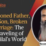 Imprisoned Father, Lost Son, Broken Marriage: The Unraveling of Chabilal’s World